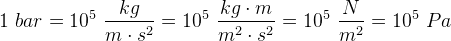 1 bar = 10^5 Pa