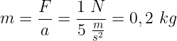 m = 1 : 5 = 0,2 kg