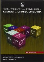 Guida ragionata allo svolgimento di esercizi di chimica organica
